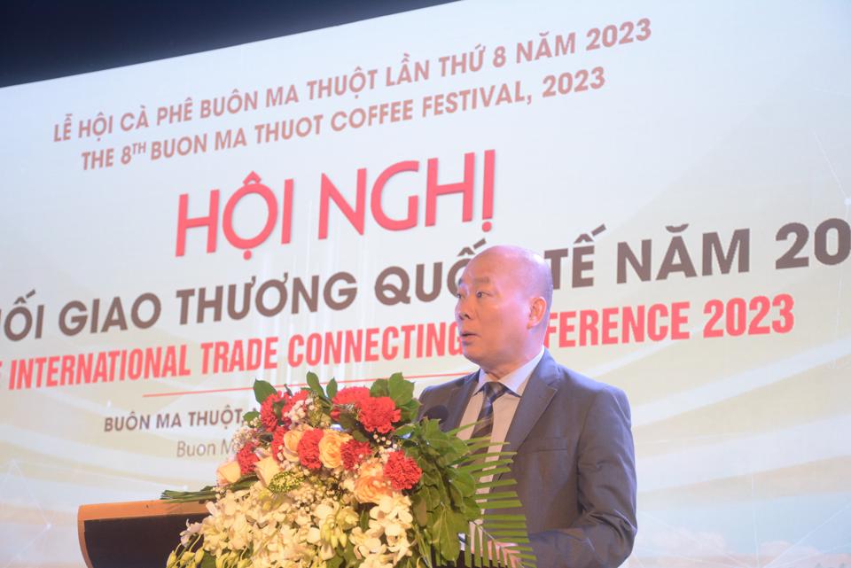 Cục trưởng Cục Xúc tiến Thương mại Vũ Bá Phú: Xây dựng vị thế vững chắc cho cà phê Buôn Ma Thuột